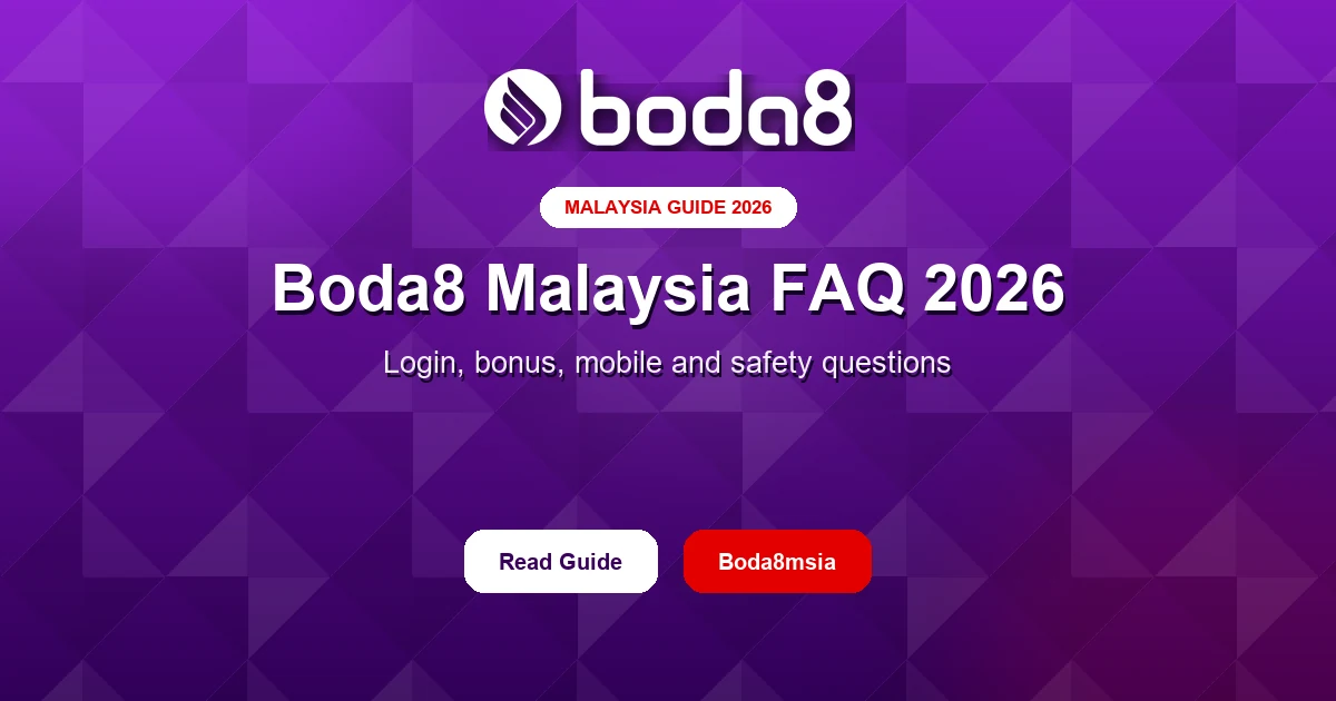 Boda8 Malaysia FAQ 2026 – Login, Bonus, Mobile and Safety Questions